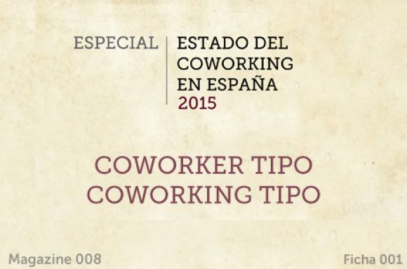 Estado del coworking en España 2015: Coworker tipo y coworking tipo