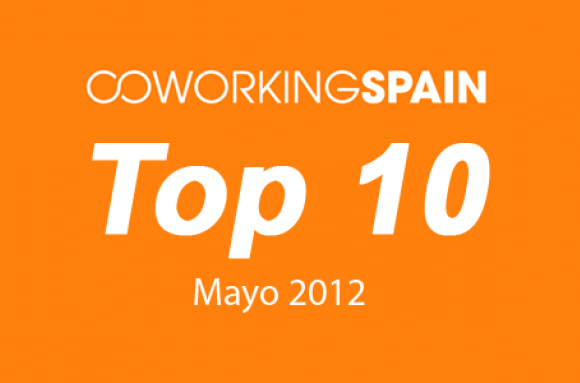 Top 10. Los 10 espacios más visitados en Coworking Spain. Mayo 2012