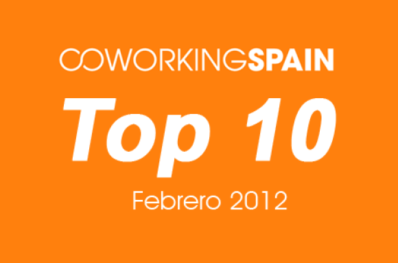 Top 10. Los 10 espacios más visitados en Coworking Spain. Febrero 2012