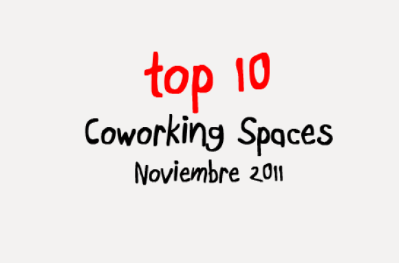 Top 10. Los 10 espacios más visitados en CoworkingSpain. Noviembre 2011