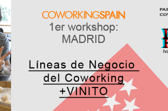 CoworkingSpain Workshop: Líneas de Negocio del Coworking + Vinito. 13-Dic