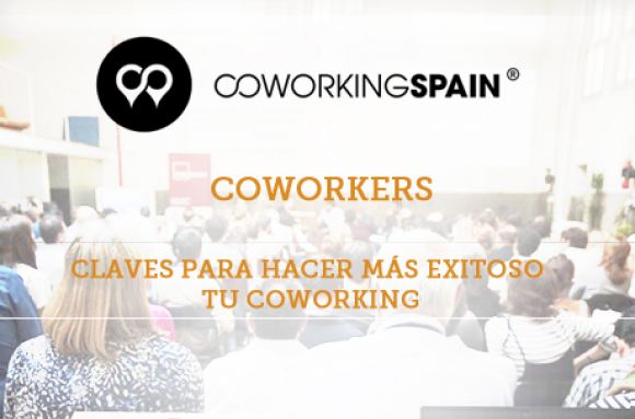 Coworkers: claves para hacer más exitoso tu Coworking