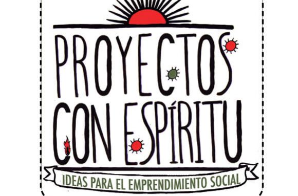 Buscamos emprendedores sociales, buscamos Proyectos con Espíritu