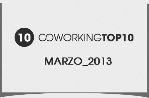 Top 10 Coworking Marzo 2013