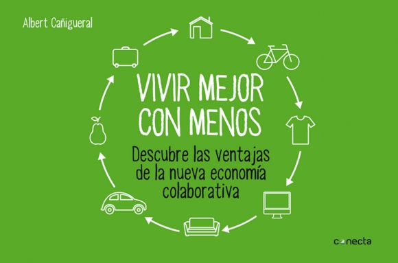 Vivir mejor con menos: Descubre las ventajas de la nueva economía colaborativa