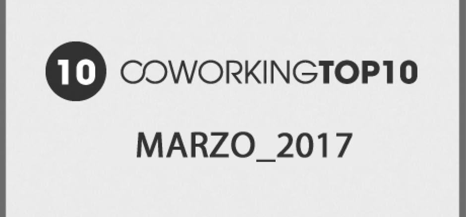 Top 10 Coworking Marzo 2017