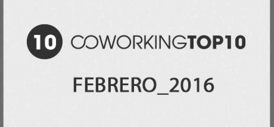 Top 10 Coworking Febrero 2016