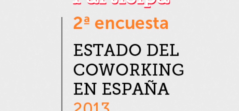 Segunda Encuesta sobre el Estado del Coworking en España 2013