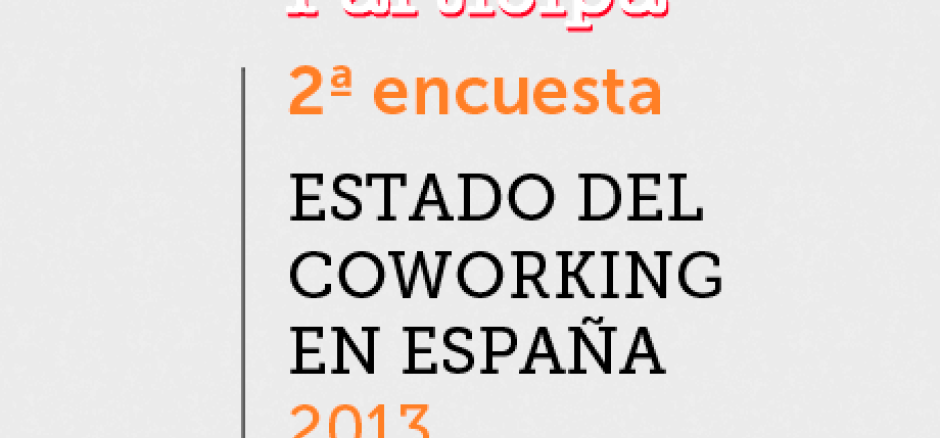 Segunda Encuesta sobre el Estado del Coworking en España 2013