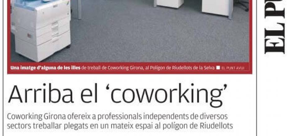 Coworking Girona es noticia en El Punt Avui, Girona.