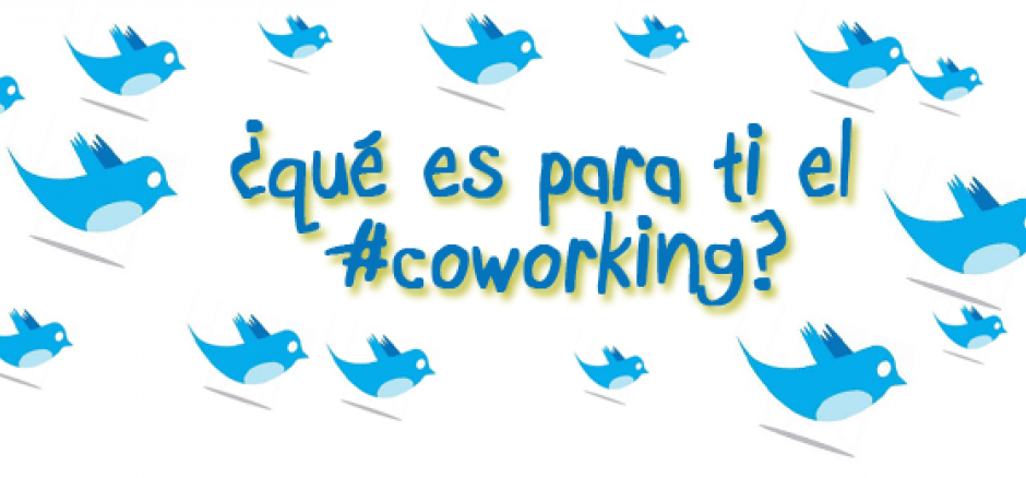 ¿Qué es para ti el #Coworking?