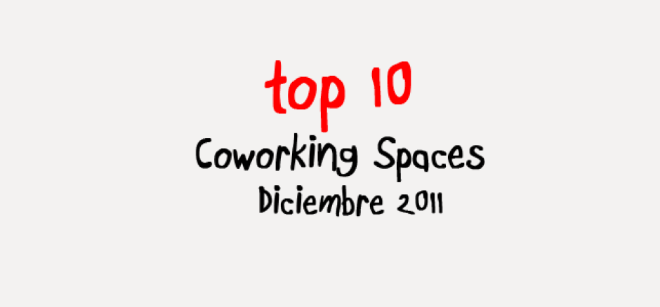 Top 10. Los 10 espacios más visitados en Coworking Spain. Diciembre 2011