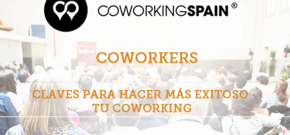 Coworkers: claves para hacer más exitoso tu Coworking